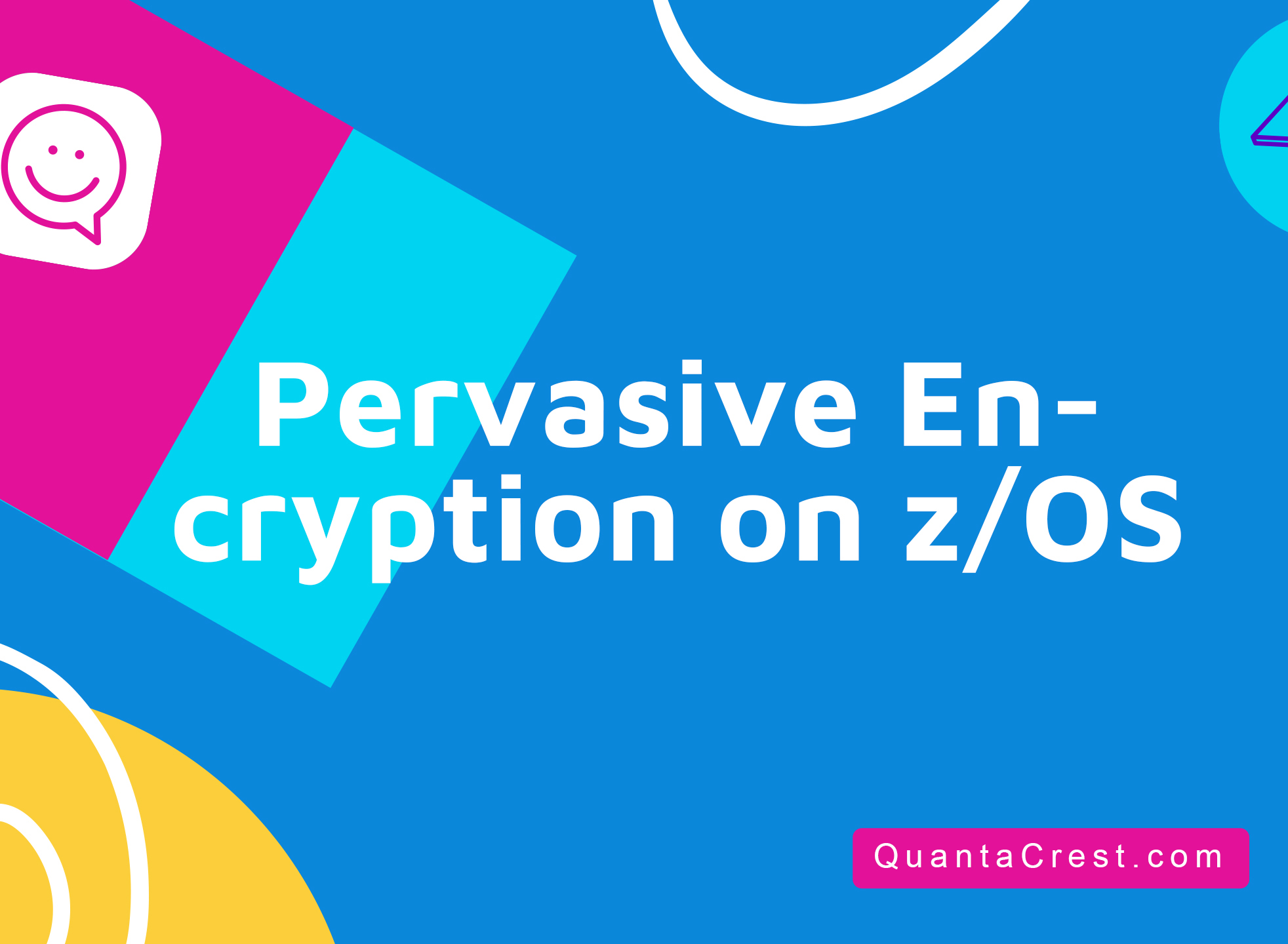 Pervasive Encryption on z/OS